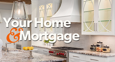 Your Home & Mortgage